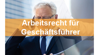 Seminar Arbeitsrecht für Geschäftsführer